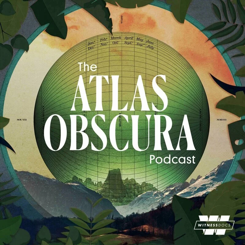 LISTEN | The Atlas Obscura Podcast