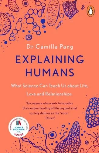 Read | Explaining Humans: What Science Can Teach Us About Life, Love and Relationships, by Dr Camilla Pang