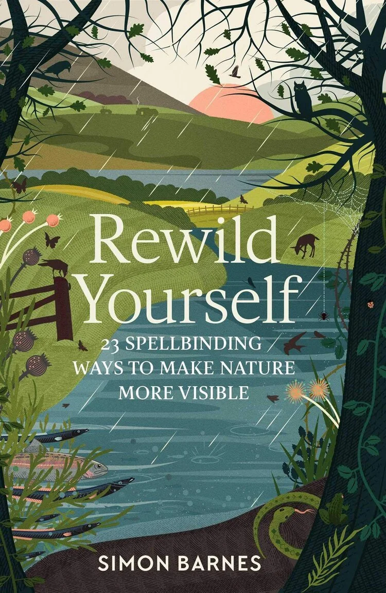 REWILD YOURSELF: 23 SPELLBINDING WAYS TO MAKE NATURE MORE VISIBLE