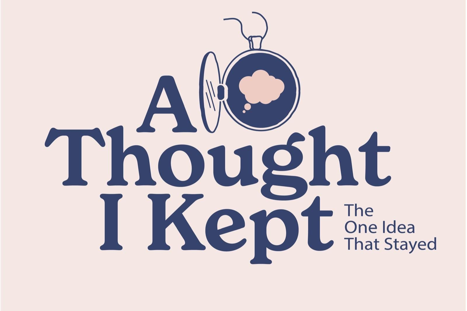 Announcing A Thought I Kept: A Podcast About the Ideas That Shape How We Live