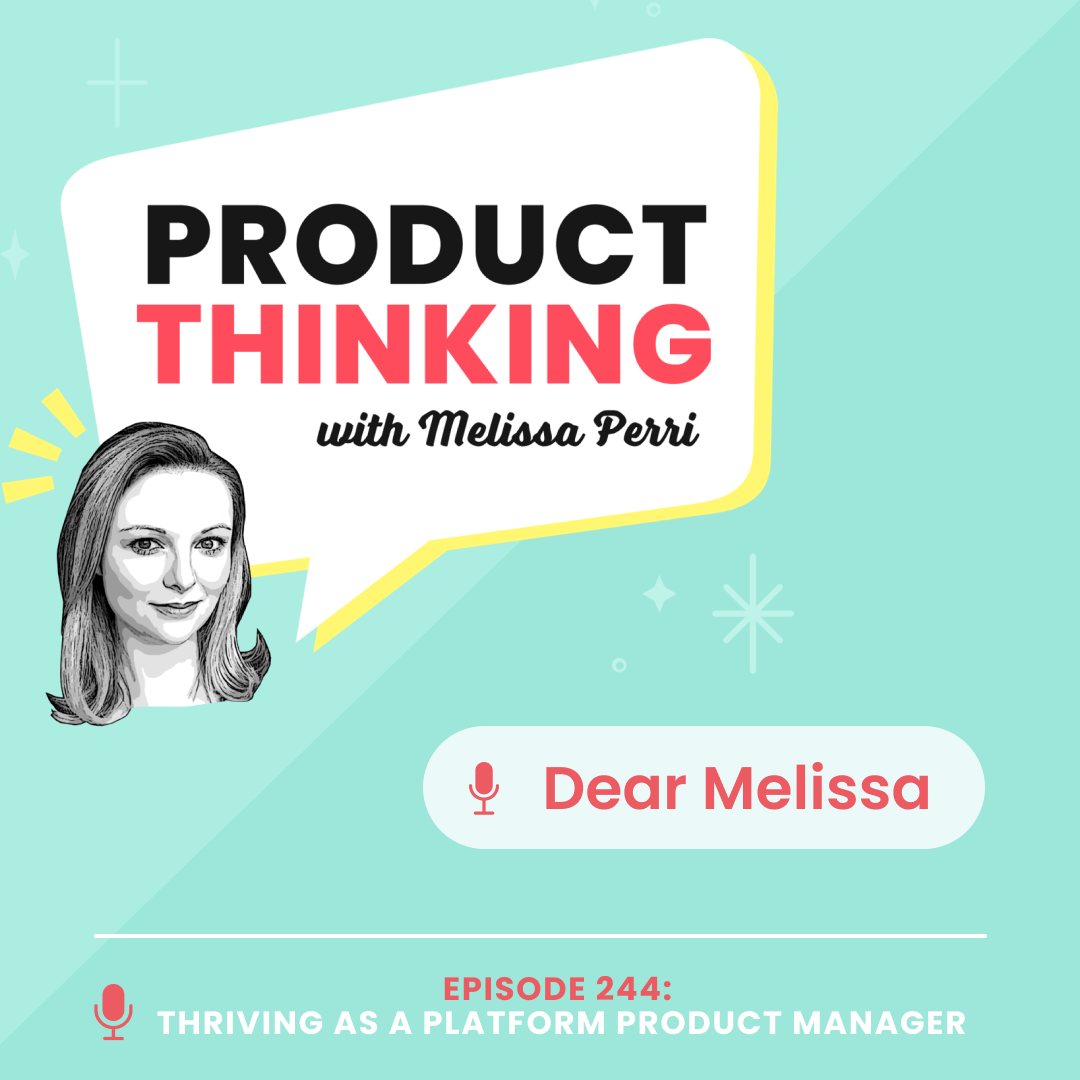 Episode 244: Thriving as a Platform Product Manager