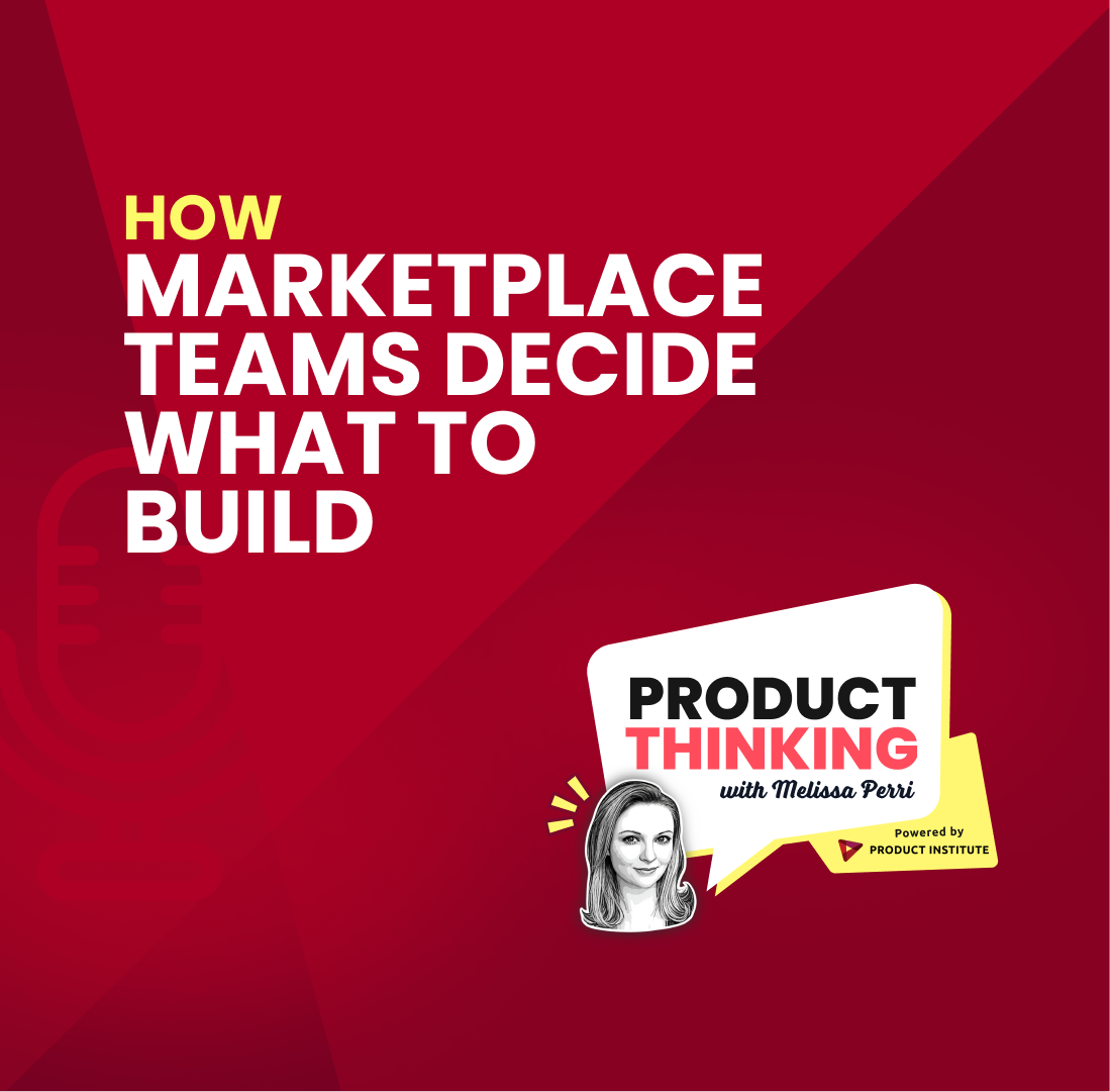 Episode 265: How Marketplace Teams Decide What to Build