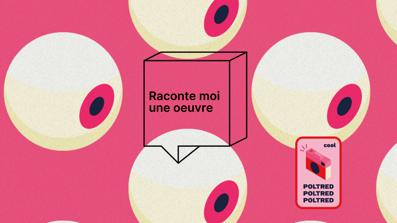 Raconte moi une oeuvre #1