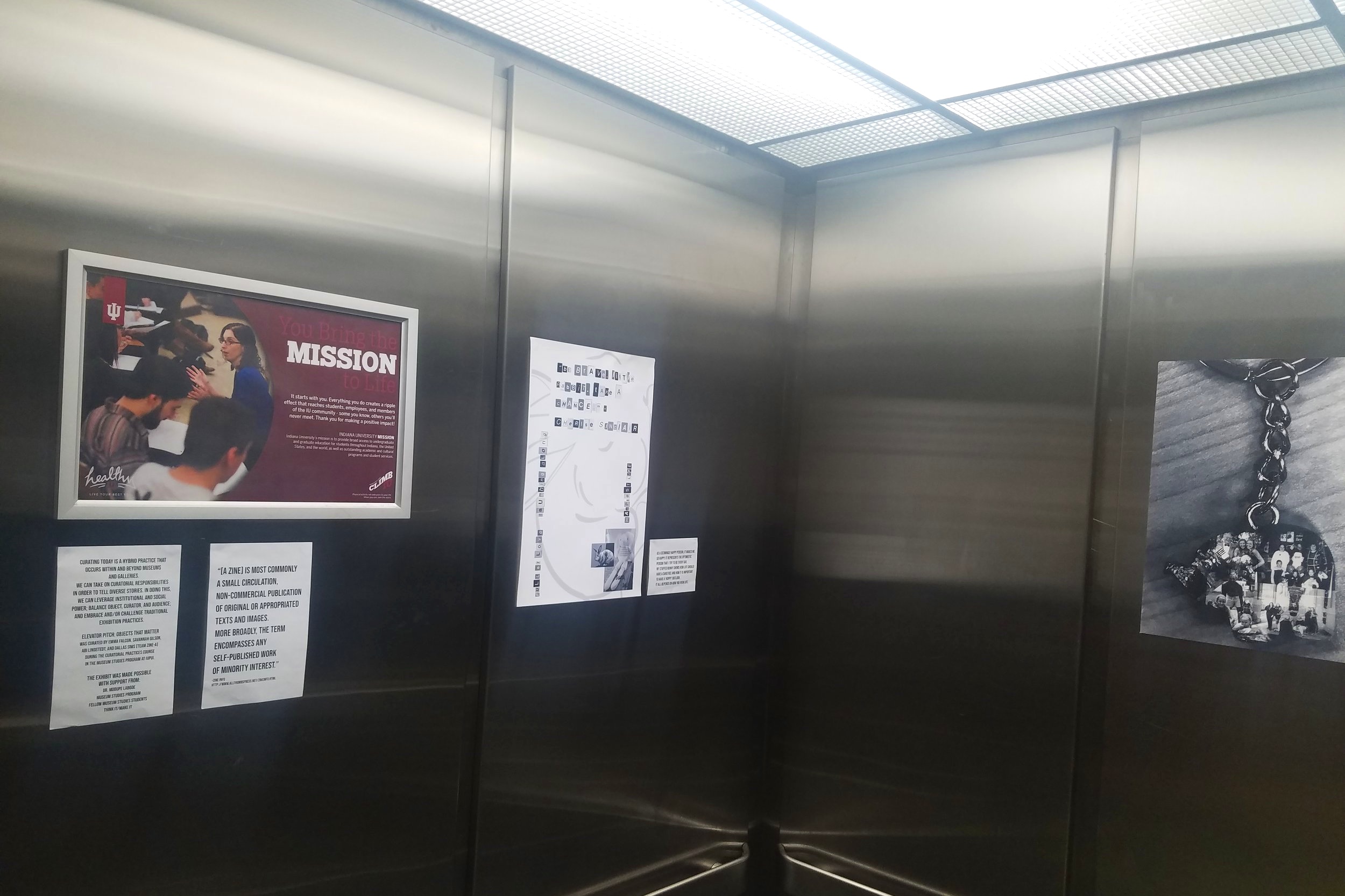 The guidelines of the project limited the exhibition spaces to the interior of the Cavanaugh Hall building, on the IUPUI campus. Our group decided to use one of the elevators for the pop-up. Using the elevator forced people to interact with us o