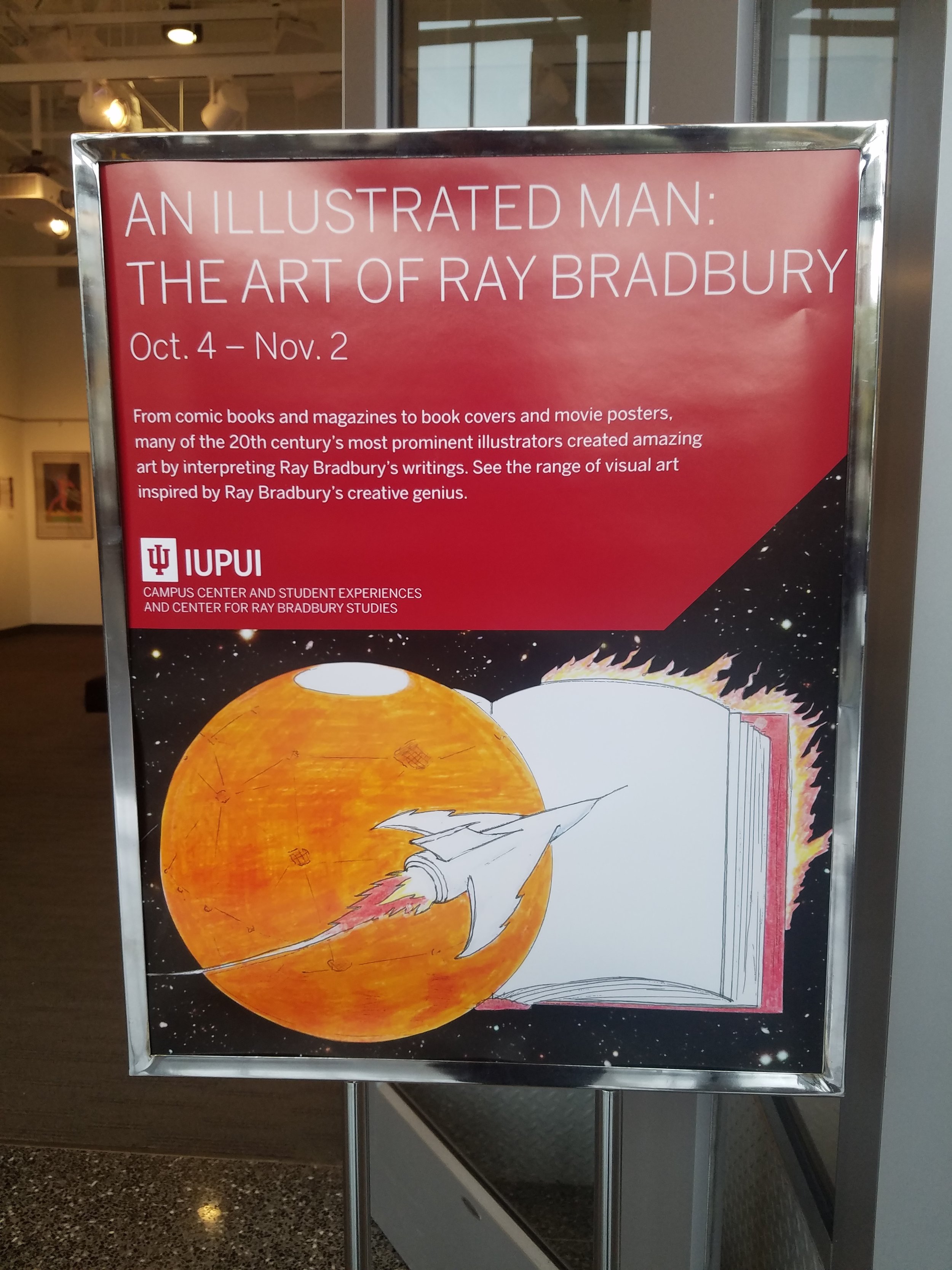 Over the summer and fall of 2018, I developed a month-long exhibit for the Center for Ray Bradbury Studies at the IUPUI Campus Center Cultural Arts Gallery. The topic of the exhibit paired with an annual presentation given by the director, Dr. Jona