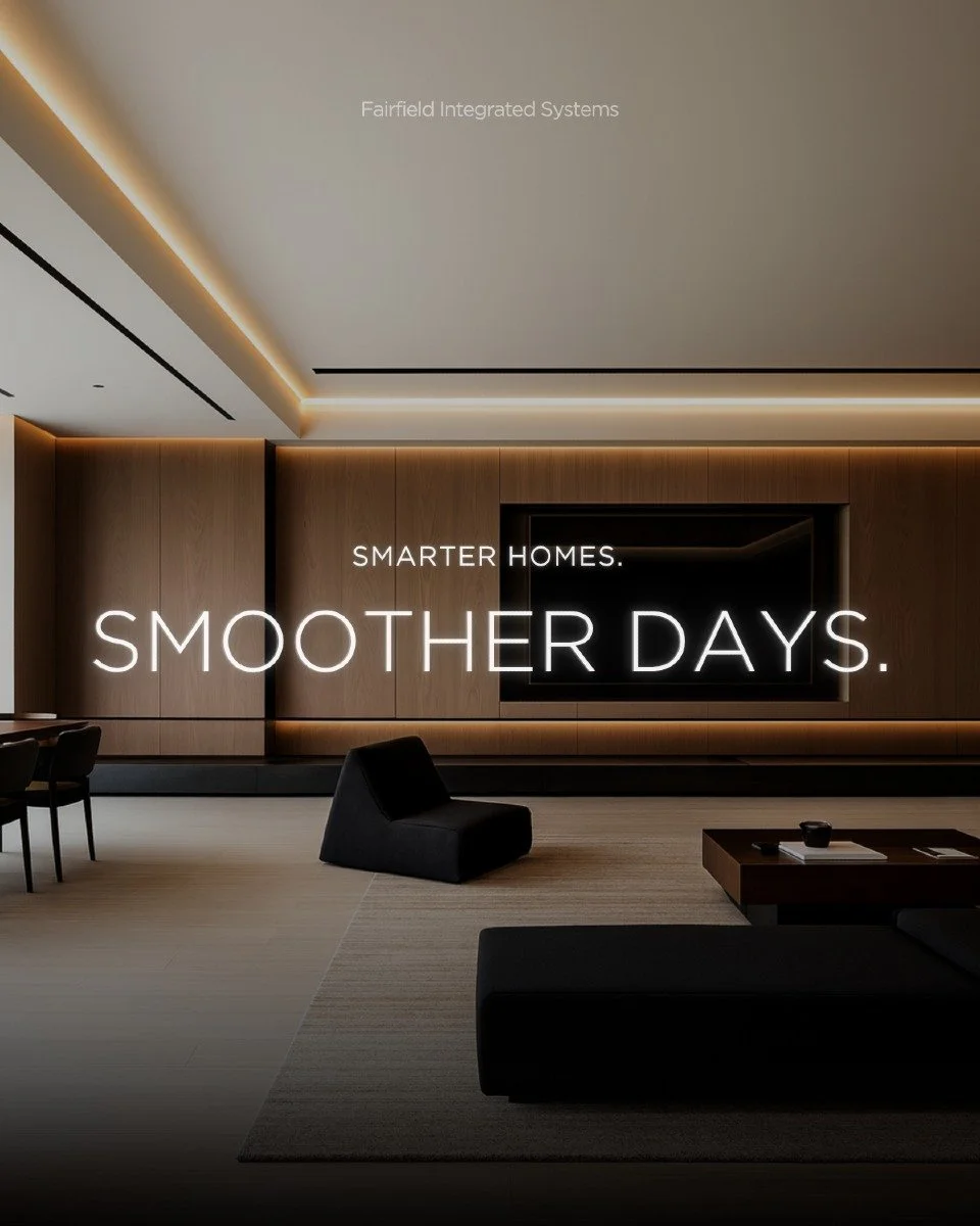 Smarter Homes. Smoother Days.
Life runs better when your home works with you. From smart lighting and climate to security and entertainment, Fairfield Integrated Systems brings everything together in one simple solution.
We make everyday living eas