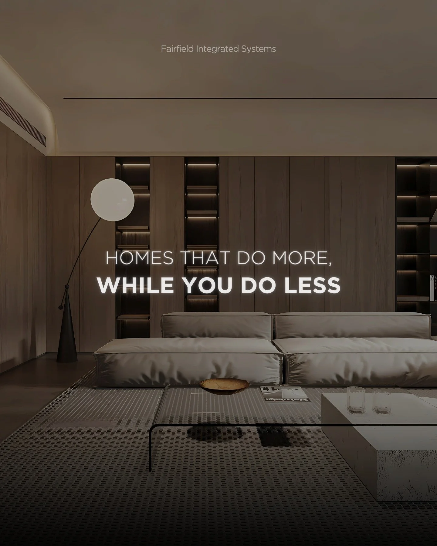 Live Smarter Without Lifting a Finger
Imagine walking into a home where the lights adjust, the temperature is perfect, and the doors are secure, all without you doing a thing.
Fairfield Integrated Systems makes that possible with fully integrated