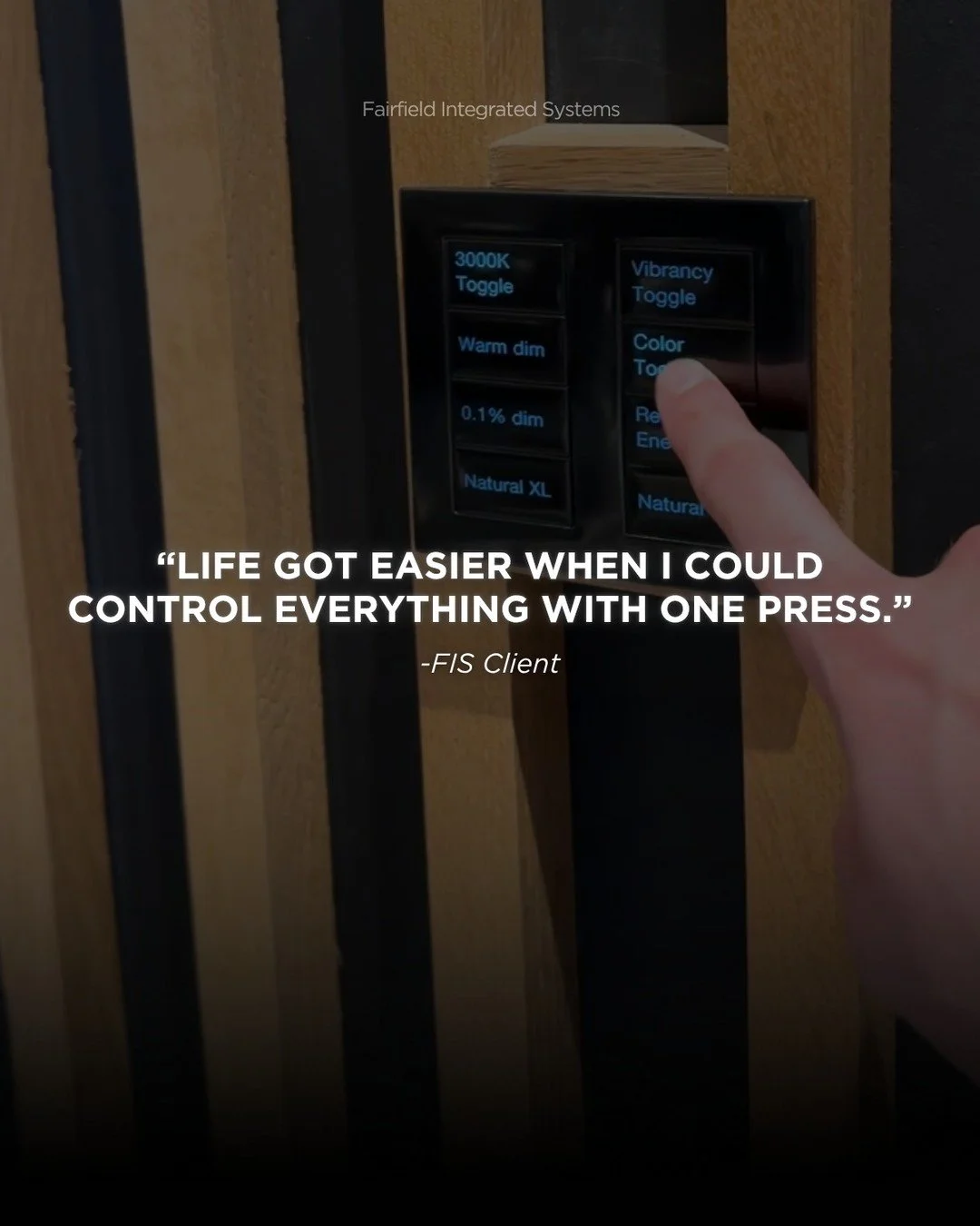 One Touch. Total Control.
Life feels easier when your home responds instantly. FIS keypads put everything at your fingertips. Control lighting, climate, security, and entertainment with a single touch. 
Enjoy your home the way it was meant to be ex