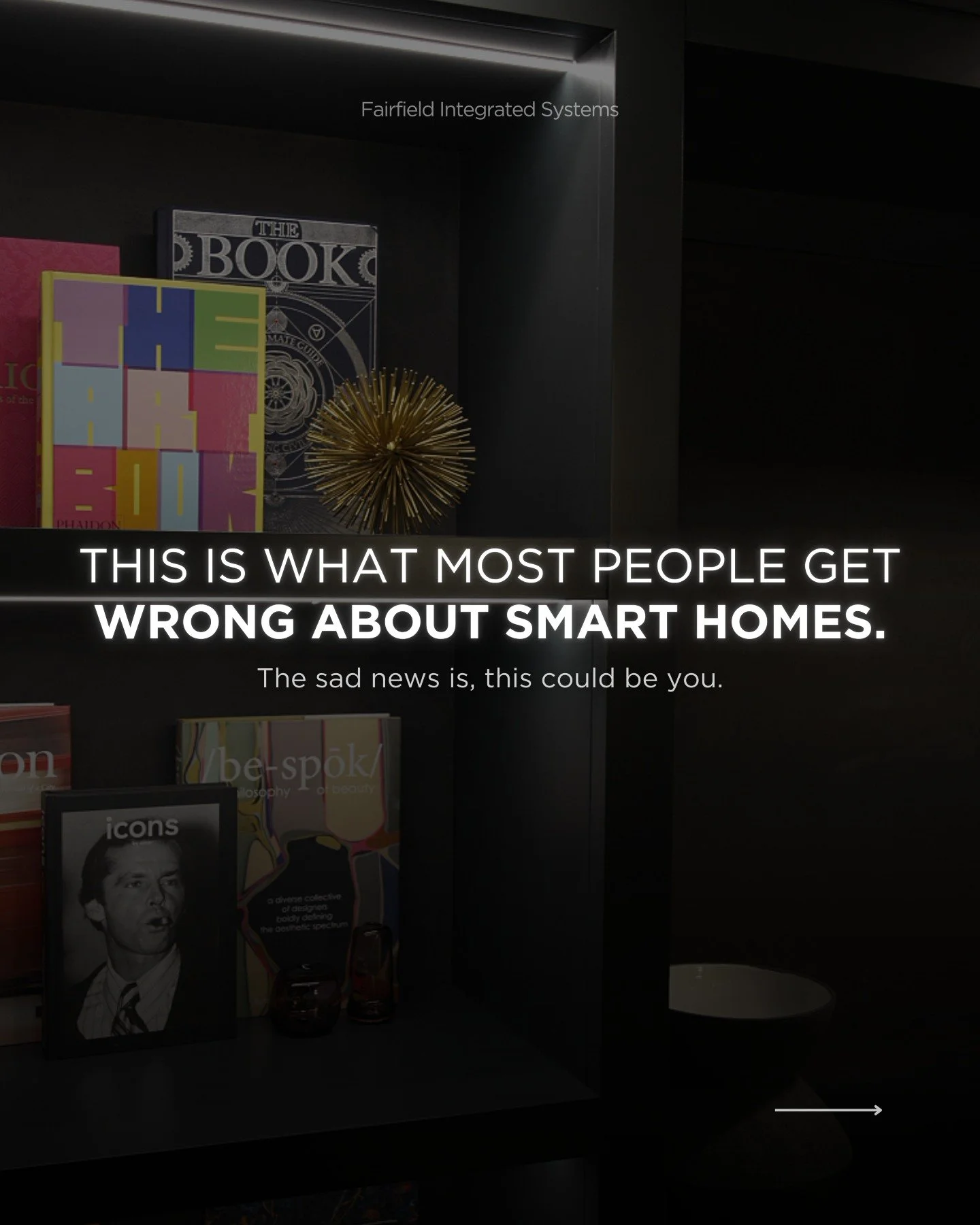 Think Smart Homes Are Complicated? Think Again.

Many homeowners hesitate to invest in smart living because they&rsquo;ve seen it done wrong. Overcomplicated systems often feel like work instead of convenience. Others put value in the latest gadgets 