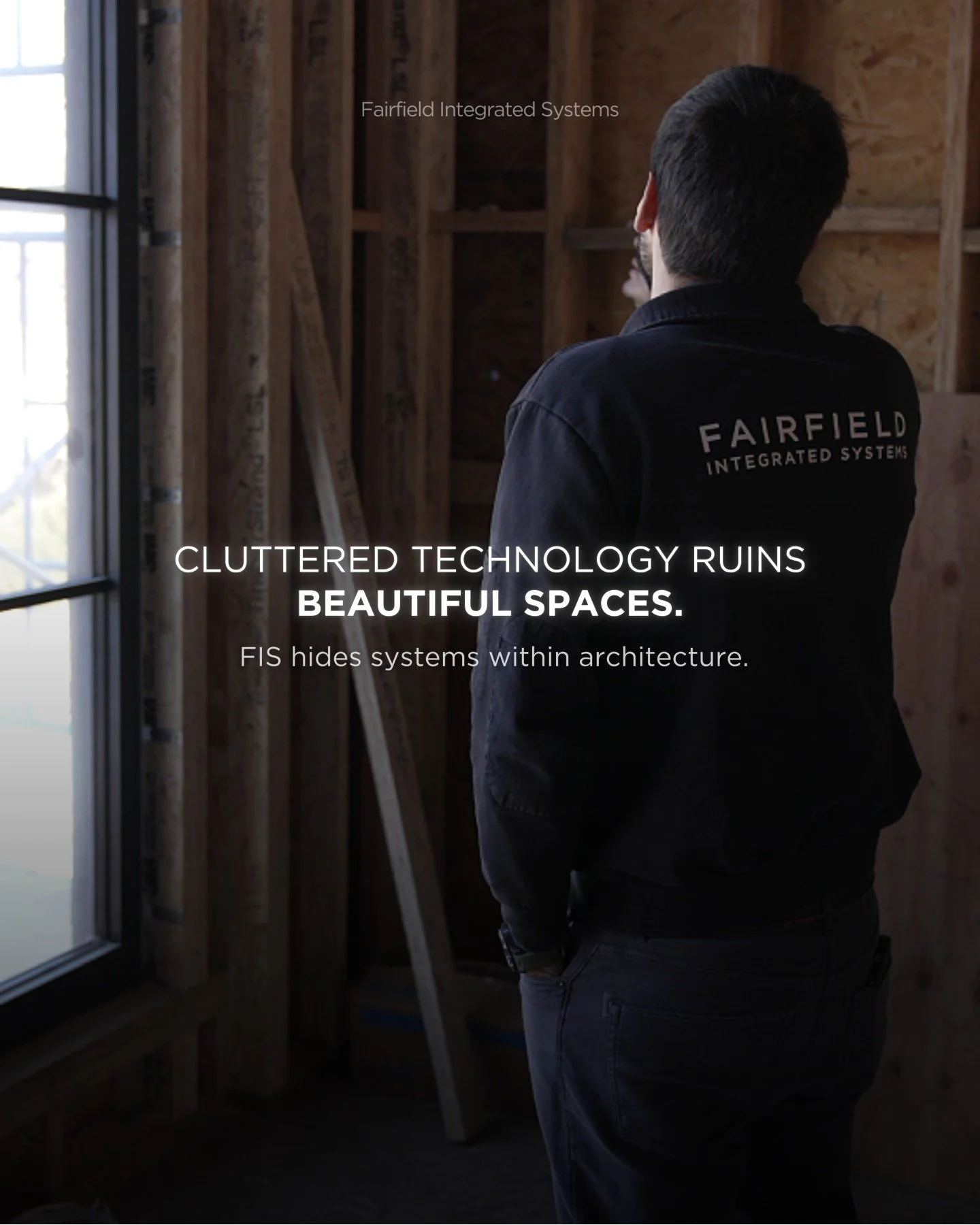 Tired of Cluttered Technology? You should be. 

Visible devices and tangled wires take away from the beauty of your home. At FIS, we hide smart systems within your architecture so everything feels seamless and effortless. Enjoy a home where technolog