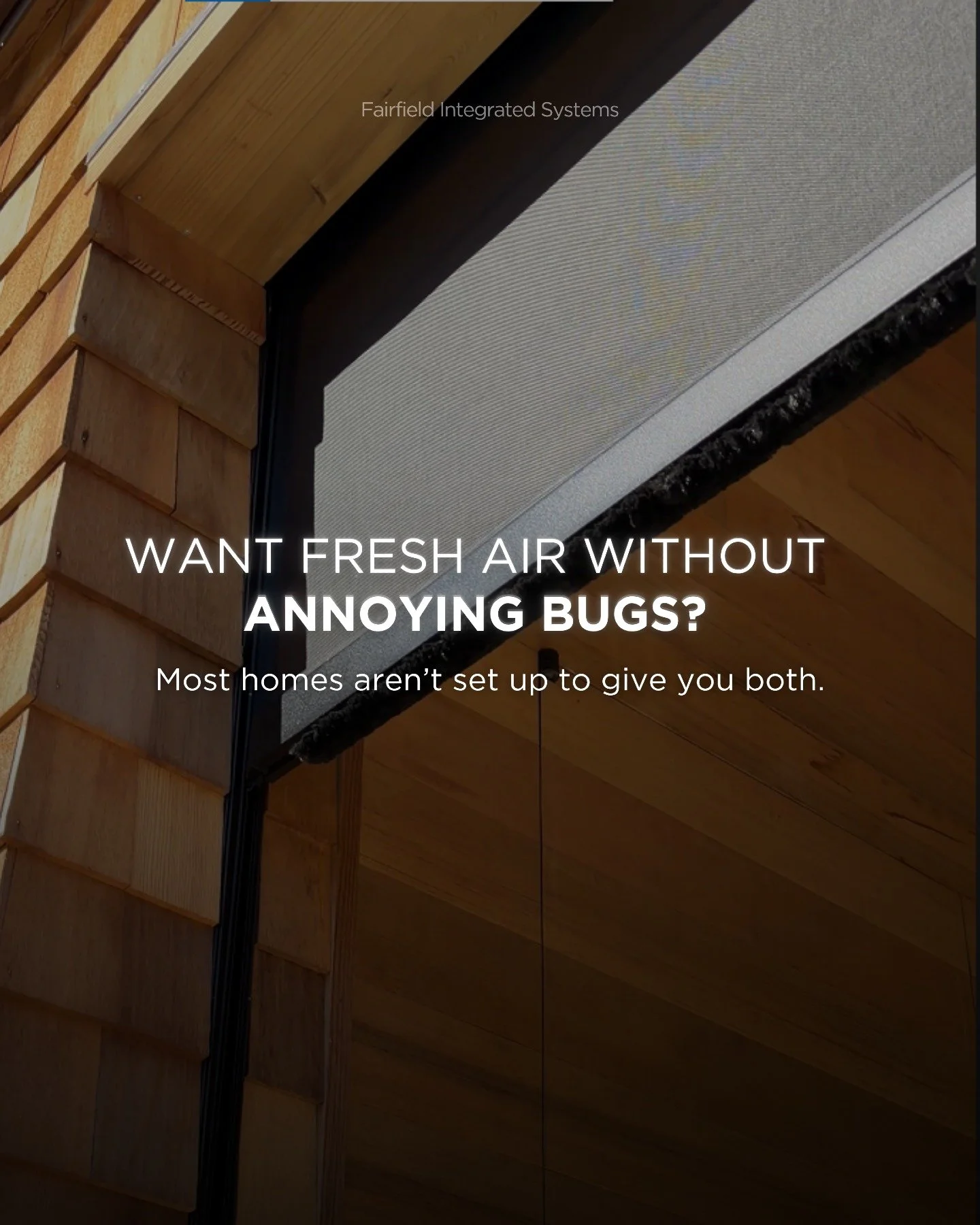 Stop choosing between fresh air and comfort.

Most homes force you to pick. Open windows bring in bugs, closed windows make the space feel stuffy. With integrated smart screens, you get airflow without the inconvenience so your home stays comfortable