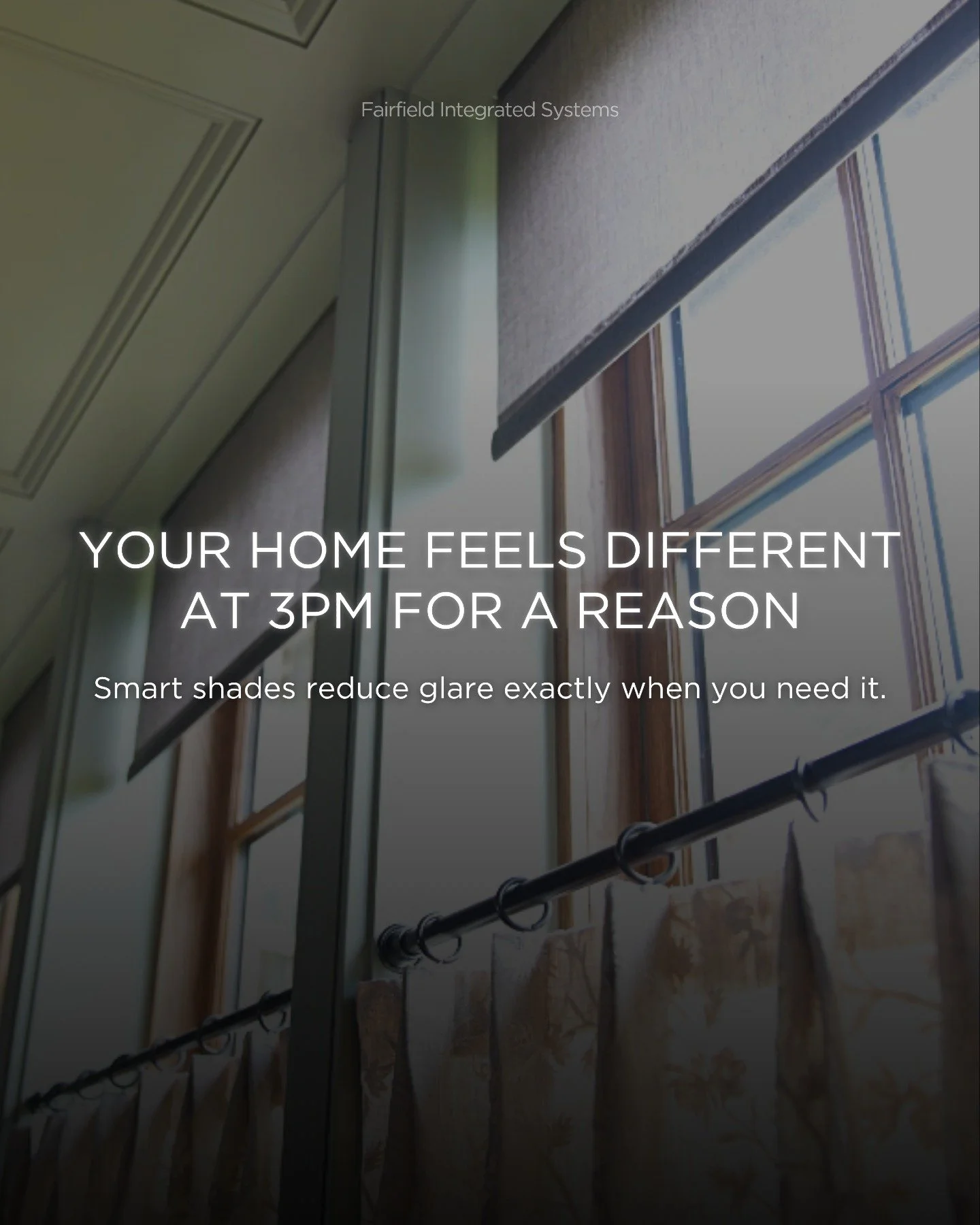 The hidden reason your home feels off in the afternoon.

Harsh sunlight at 3 PM creates glare and heat that disrupt your space. Smart shades adjust automatically based on time and light levels, keeping your home comfortable and balanced without you s