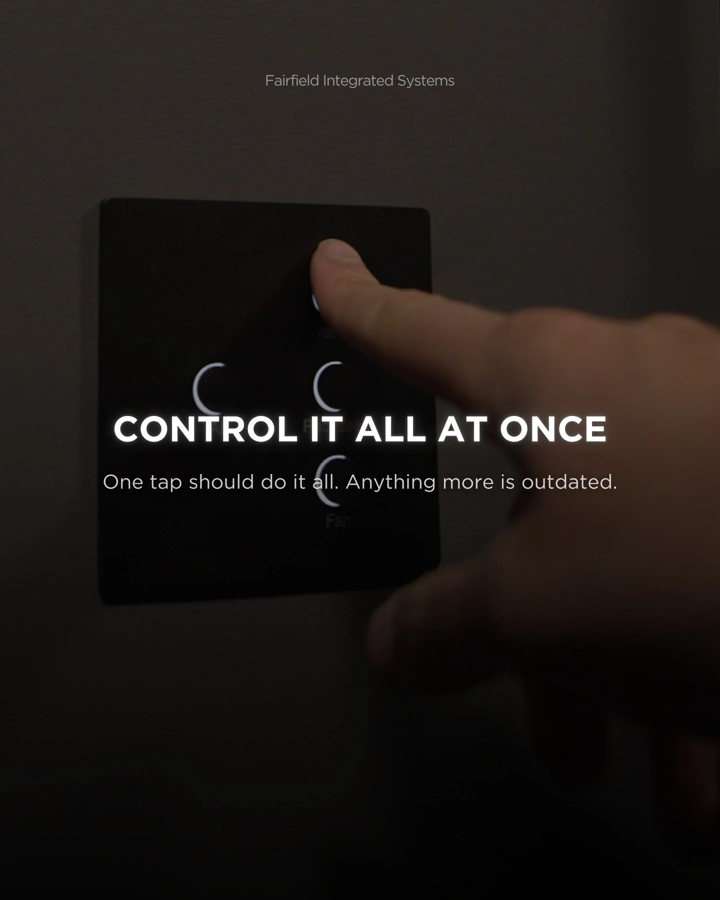 Honestly, it should only take one tap.

A modern home should respond with one tap, not five steps. FIS installs integrated systems that bring everything into one control so your home runs smoothly without extra effort.

If your setup feels outdated, 