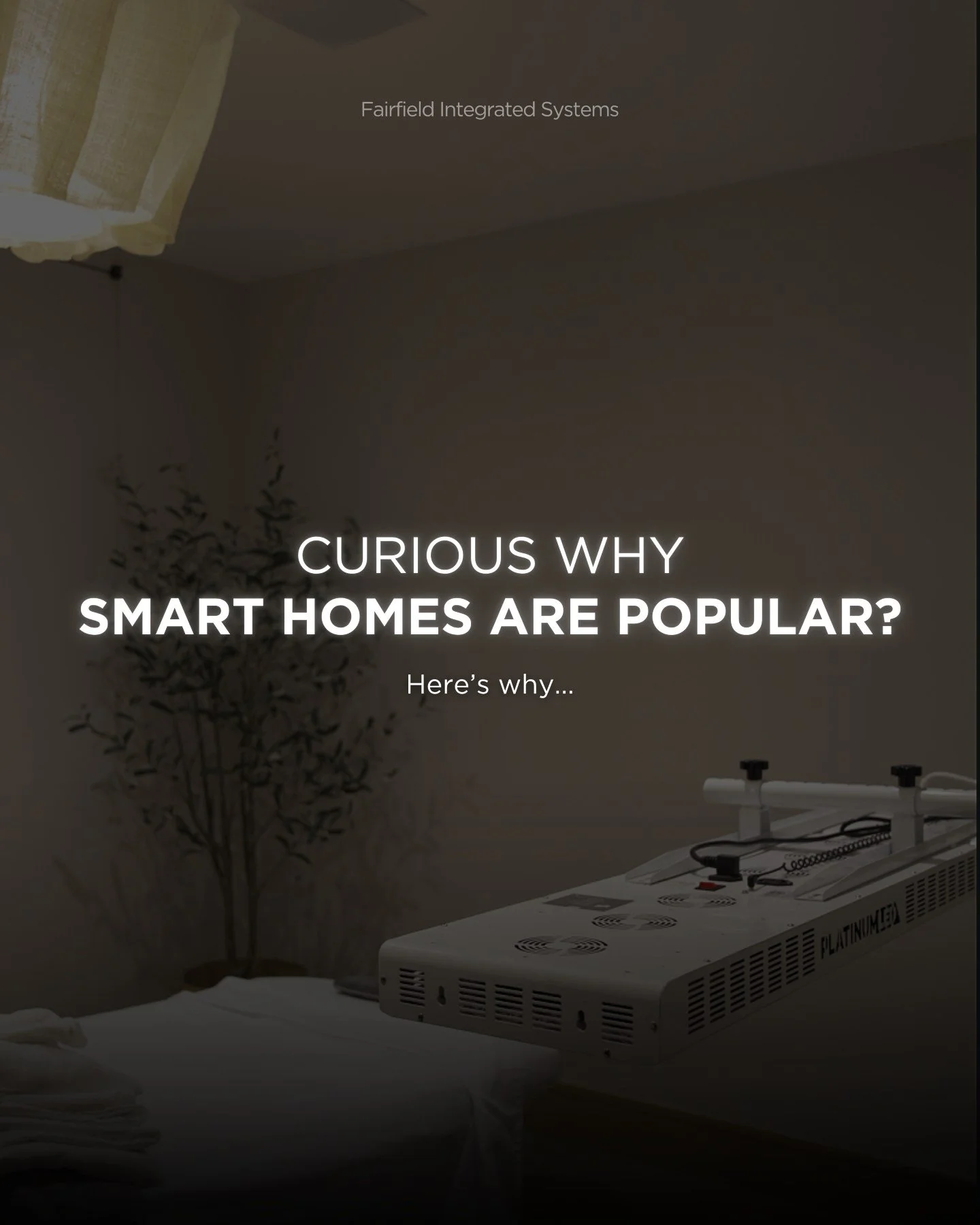 Smart homes are popular for a reason and it's not just the tech.

Comfort that adjusts itself, security you can check from anywhere, and energy that doesn't go to waste. Living smarter means your home works around you, not the other way around.

Mess