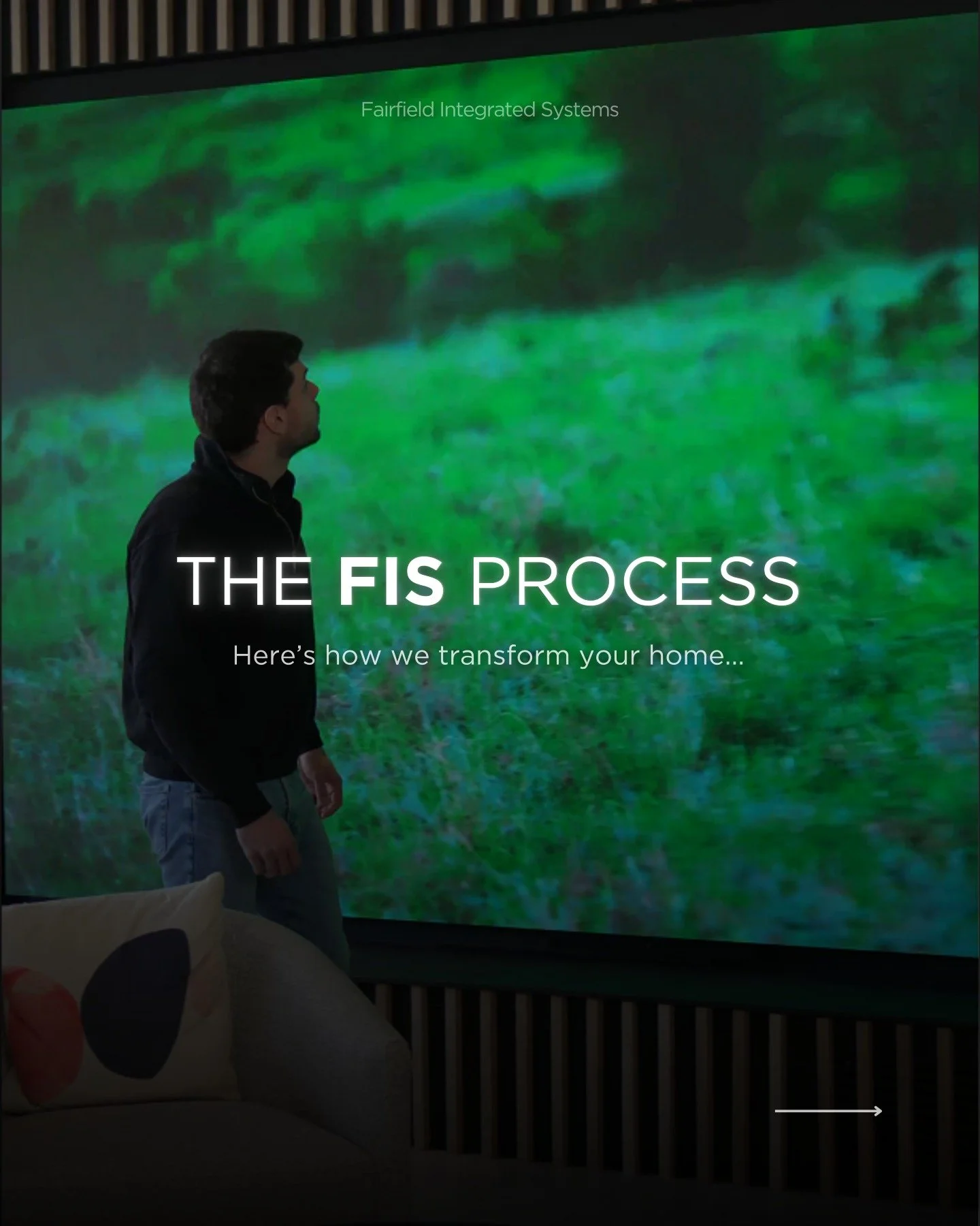 The FIS process is simple, and the results speak for themselves.

We design around your lifestyle, integrate every system seamlessly, and stay by your side long after the install is done. From the first conversation to years down the road, we've got 