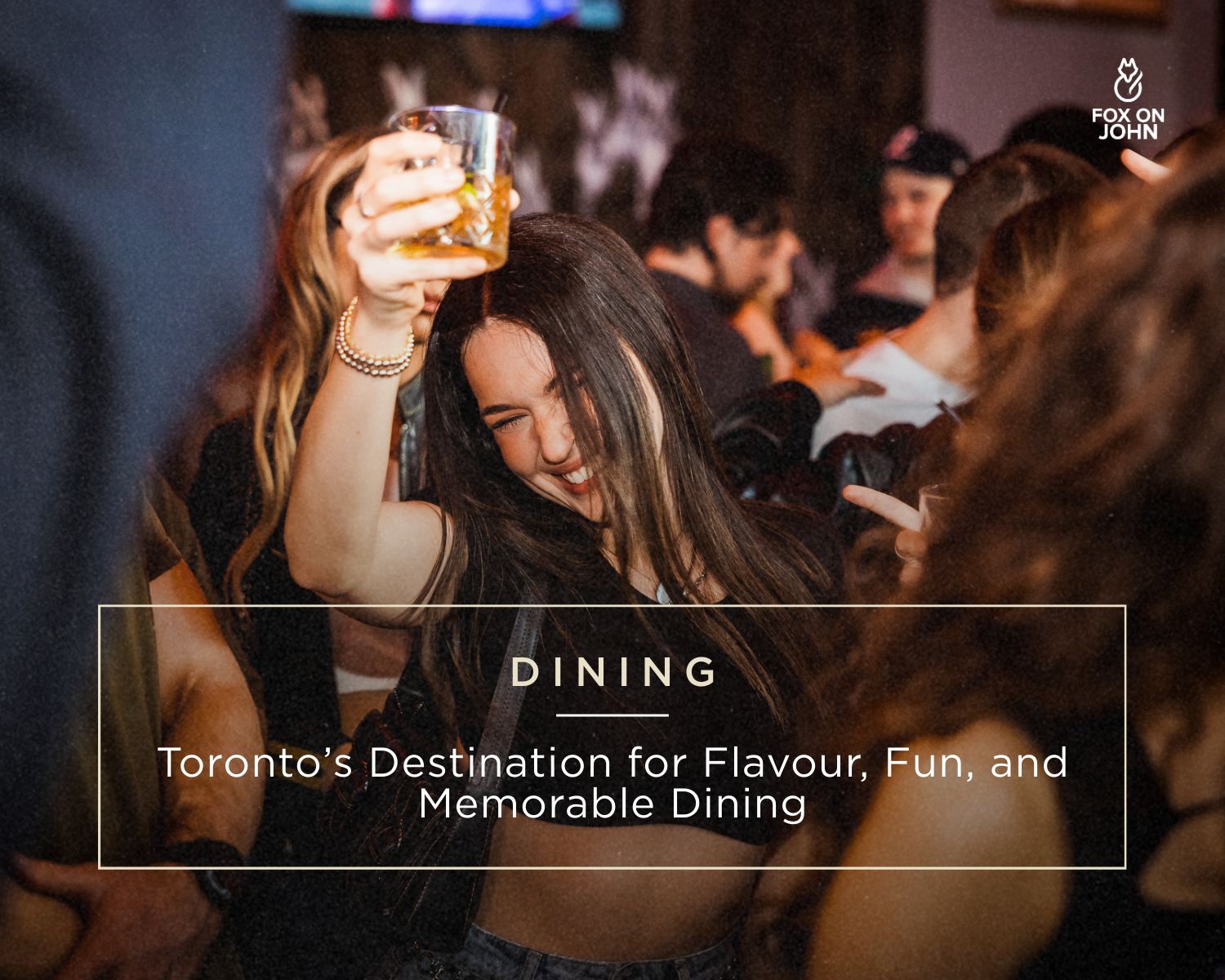 Fox on John: Toronto’s Destination for Flavor, Fun, and Memorable Dining