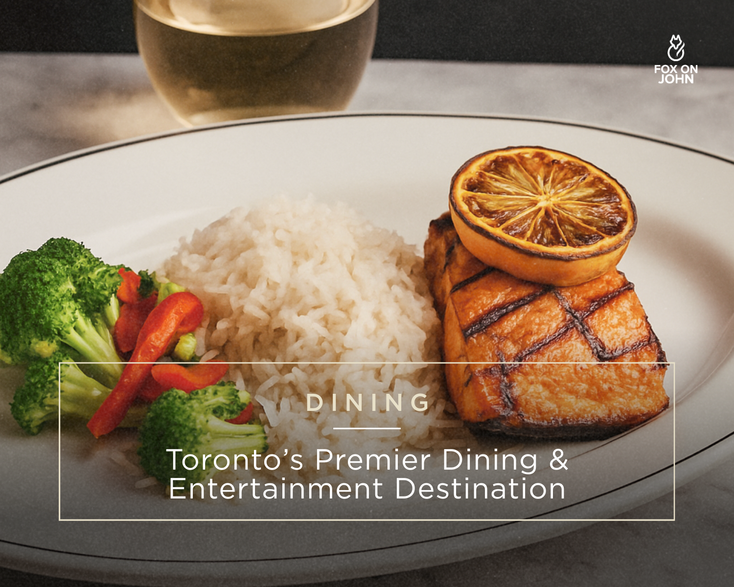 Fox on John: Toronto's Ultimate Spot for Dining, Drinks, and Memorable Experiences