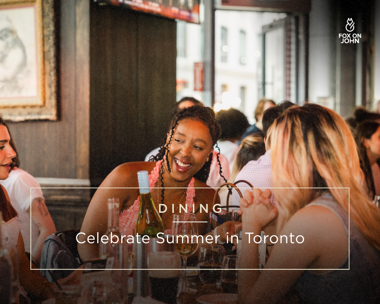 Fox on John: The Perfect Place to Celebrate Summer in Toronto