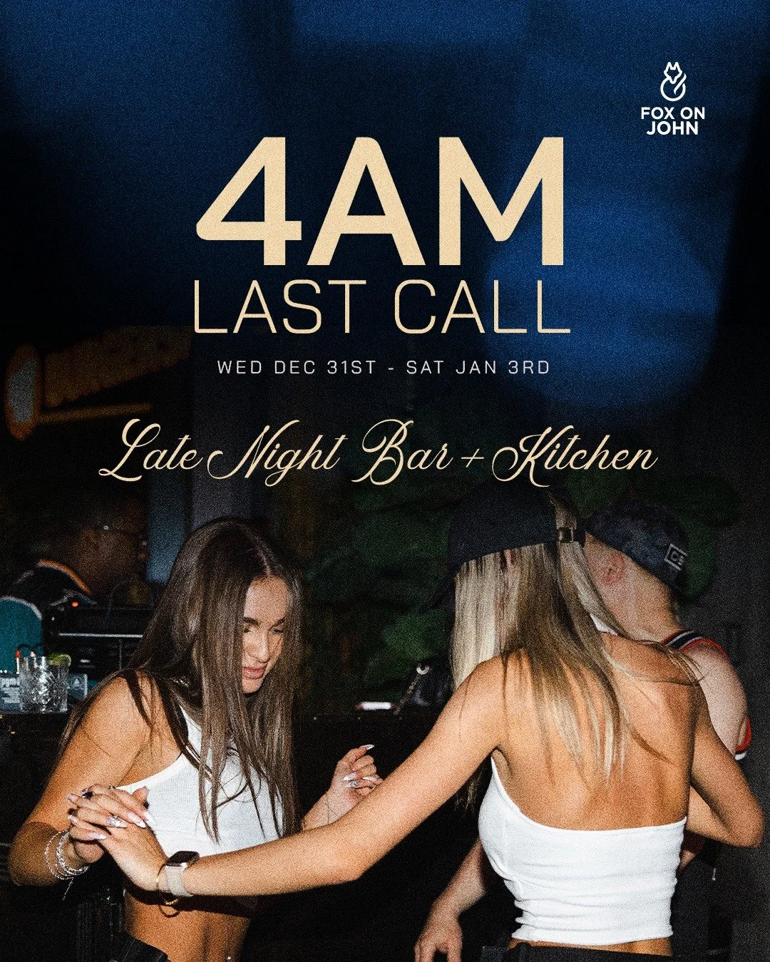 🔥 4 AM LAST CALL AT Fox on John 🔥
WED DEC 31 (NYE) &ndash; SAT JAN 3

Ring in the New Year and keep the celebration going late. We&rsquo;re pouring, cooking, and partying til 4 AM all week long.

🎧 Live DJs every night
🥃 $10 doubles from 9 PM til