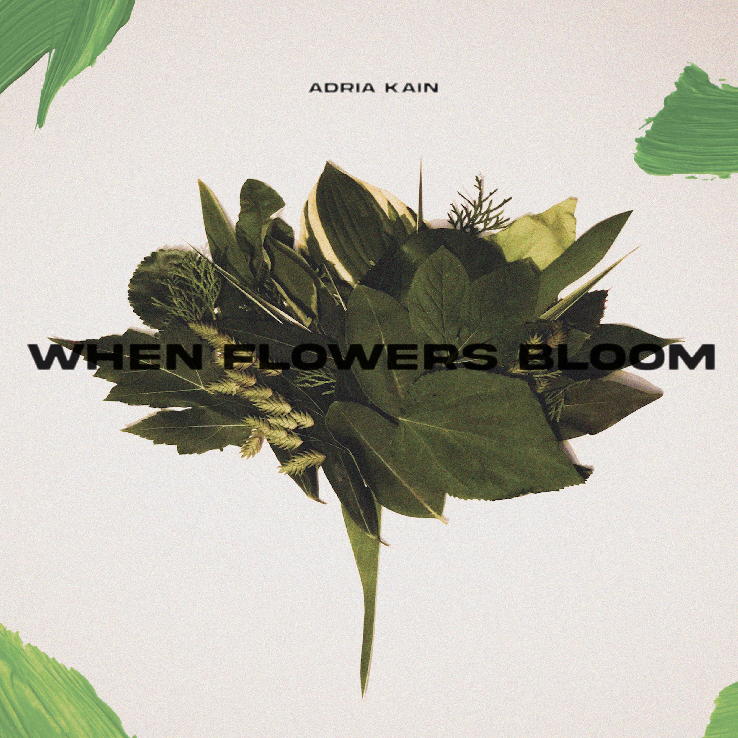 Adria Kain - When Flowers Bloom