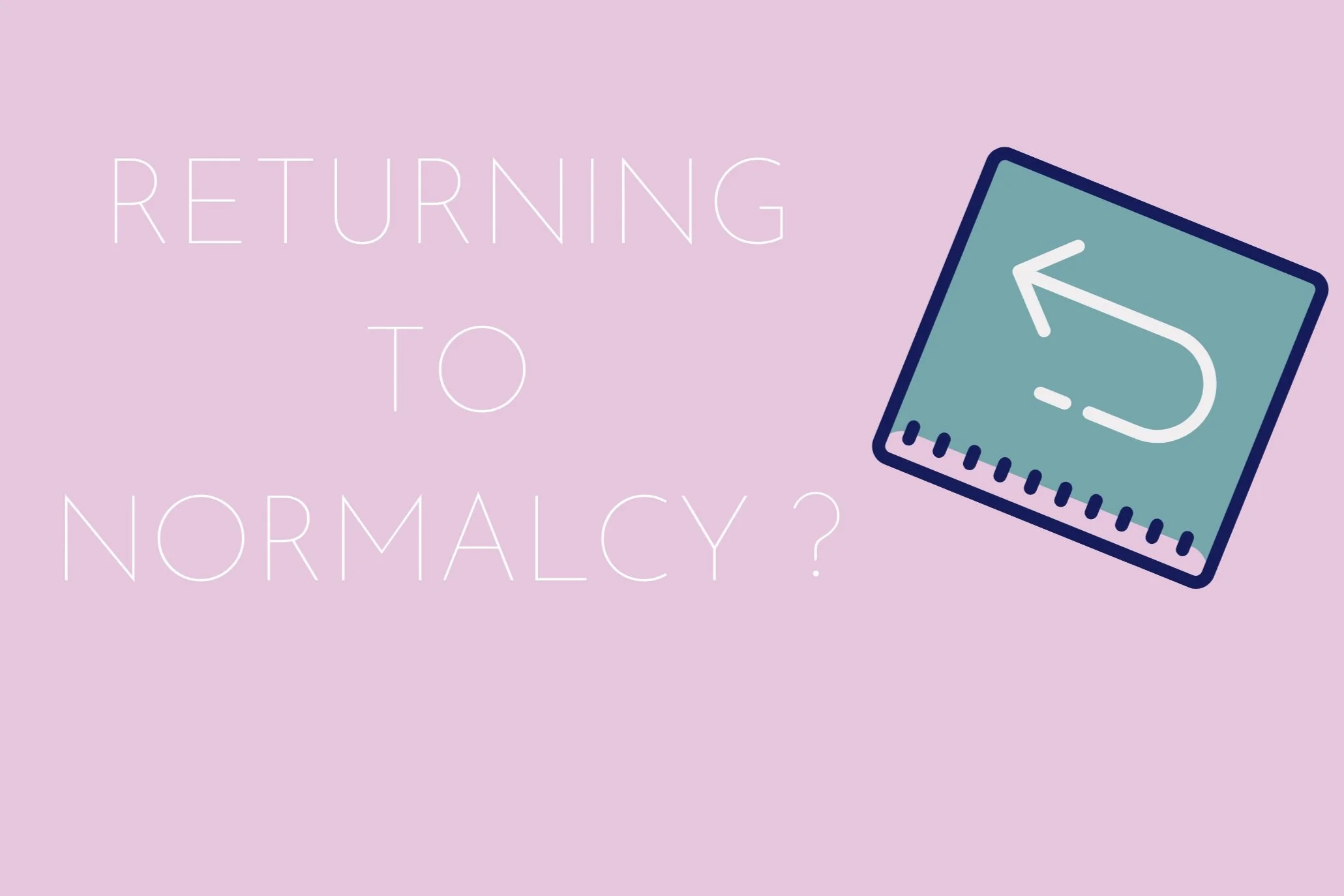 Returning to Normalcy?