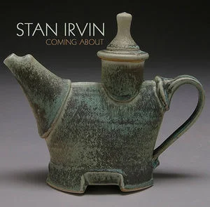 Stan Irvin: Coming About