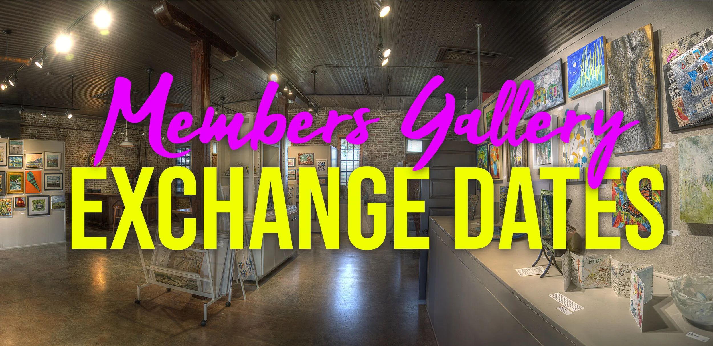 Members Gallery Exchange Dates