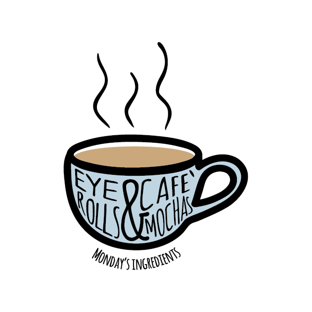 EYEROLLS&CAFEMOCHAS.jpg