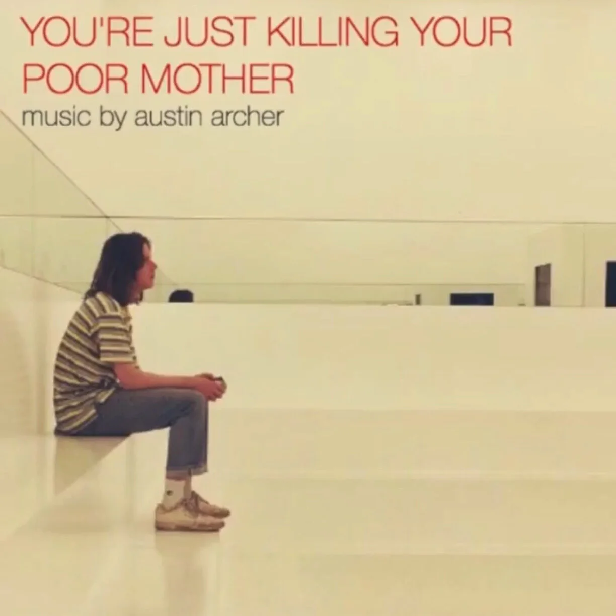 You're Just Killing Your Poor Mother