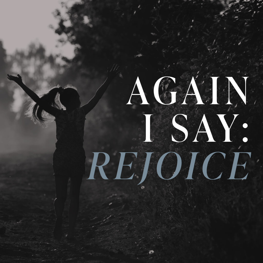 Again I Say: Rejoice 