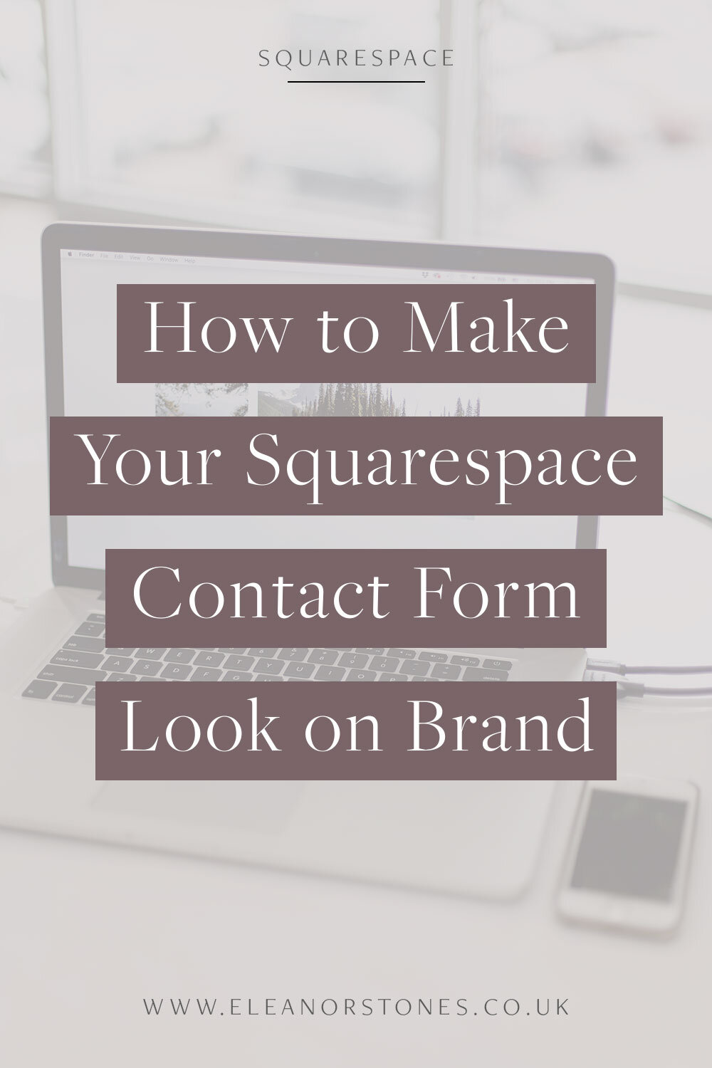 How to Make Your Squarespace Contact Form Look on Brand | Eleanor Stones