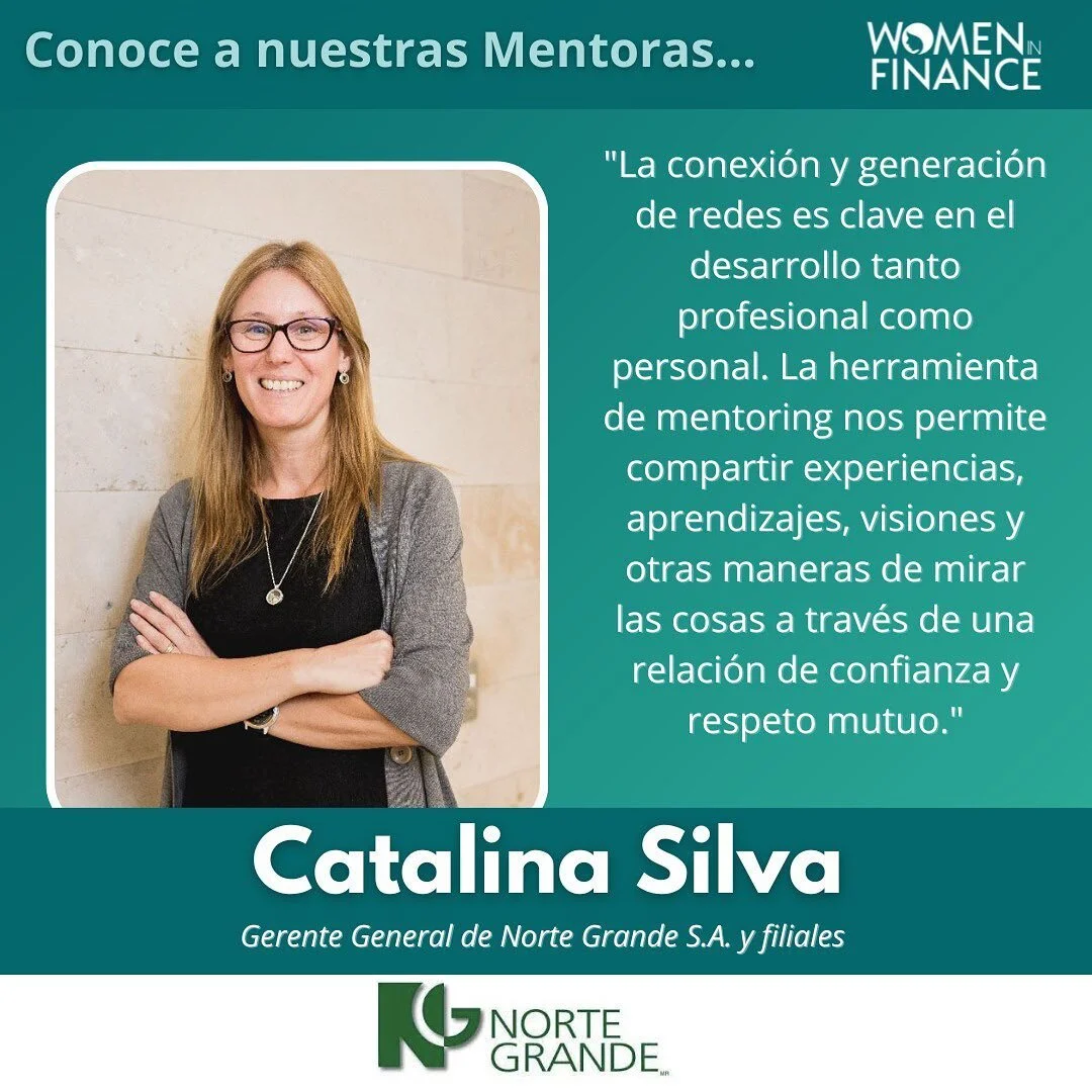 🔍 Conoce a nuestras Mentoras:
.
Hoy les presentamos a Catalina Silva, Gerente General de Norte Grande S.A. y participante del Programa de Mentoras de Women in Finance Chile.
.
Ella nos cuenta que el mentoring permite compartir experiencias, aprendiz