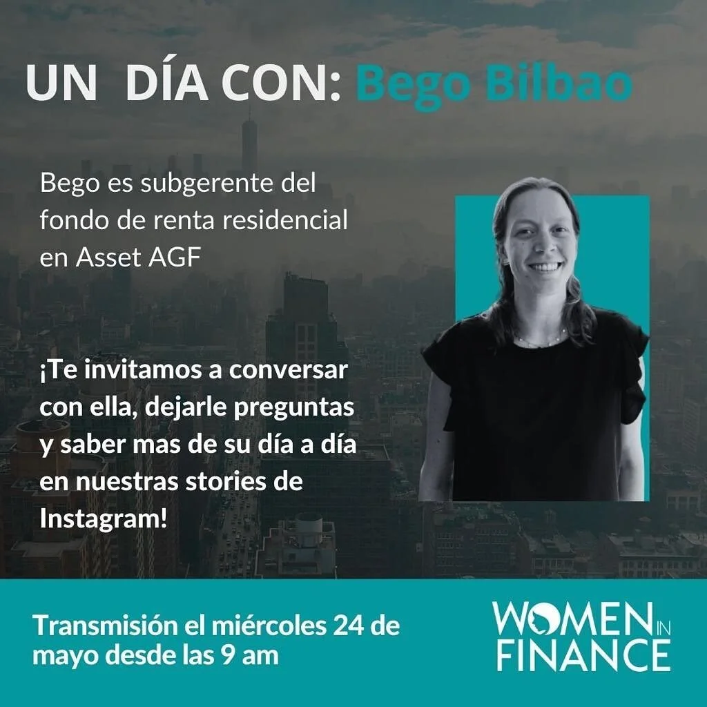 El mi&eacute;rcoles 24 de mayo Bego Bilbao nos ir&aacute; contando y mostrando en qu&eacute; consiste un d&iacute;a en su trabajo como Subgerente del fondo de renta residencial de Asset AGF Chile. Las invitamos a revisar nuestras historias y realizar