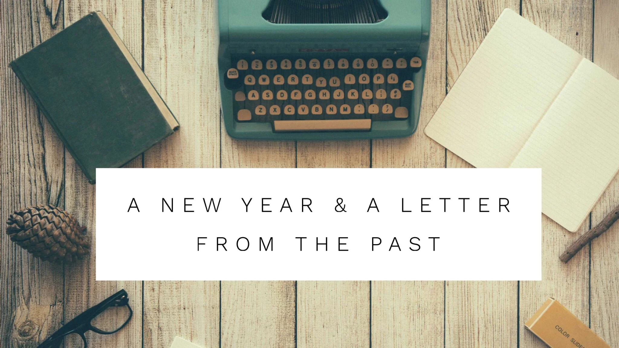 A New Year and a Letter from the Past