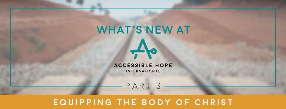 What's New at AHI: Equipping the Body of Christ