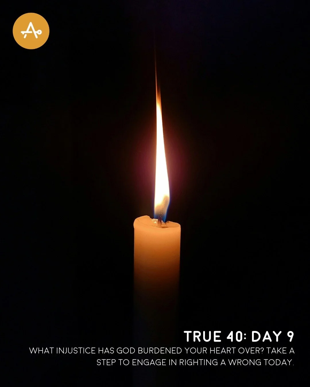 Day 9 True 40 Challenge: What injustice has God burdened your heart over? Take a step to engage in righting a wrong today.

"The Spirit of the Lord is upon me, because he has anointed me to proclaim good news to the poor. He has sent me to procl