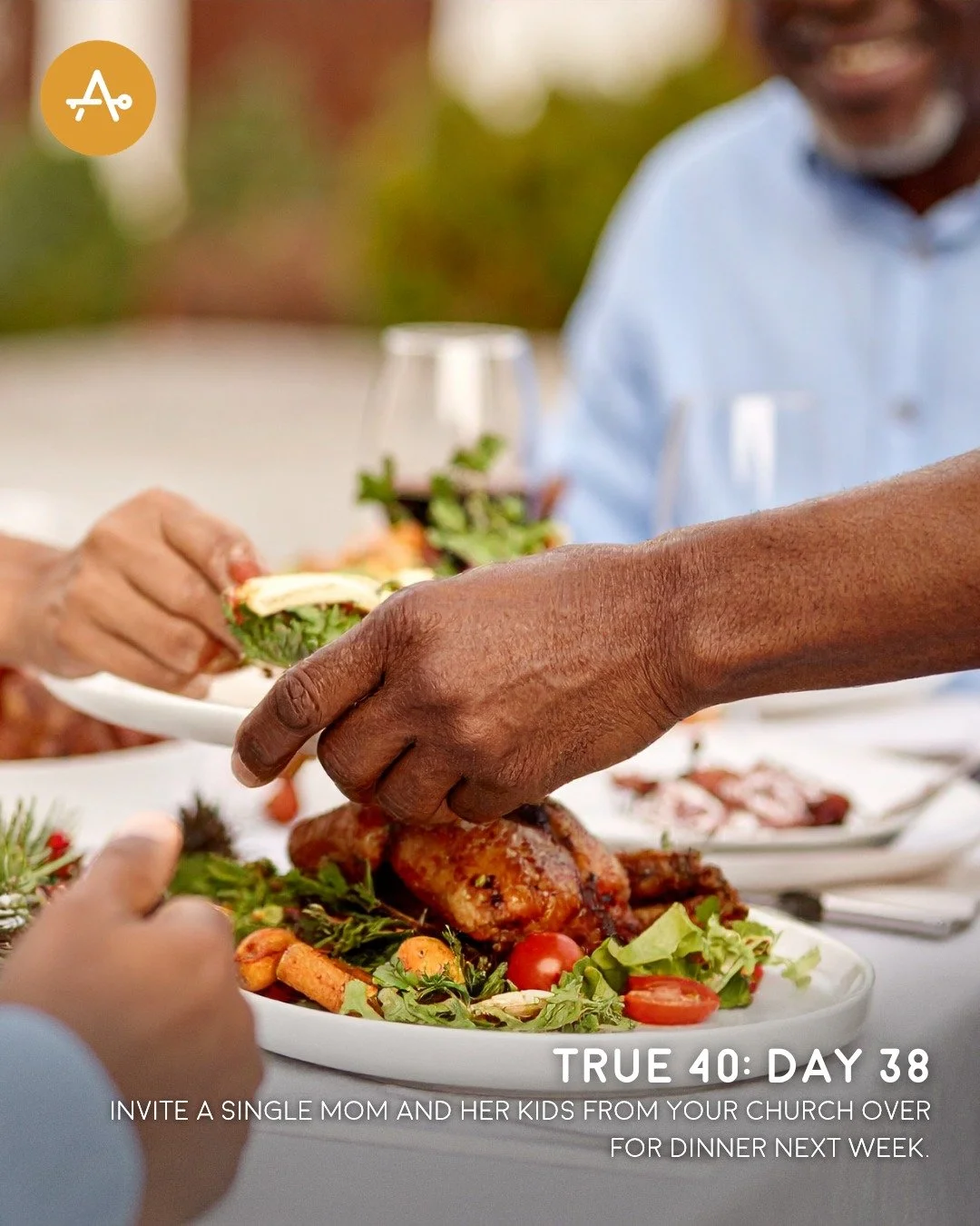 Day 38 True 40 Challenge: Invite a single mom and her kids from your church over for dinner next week.
"He executes justice for the fatherless and the widow, and loves the sojourner, giving him food and clothing." Deut. 10:18
#AHI #Accessib