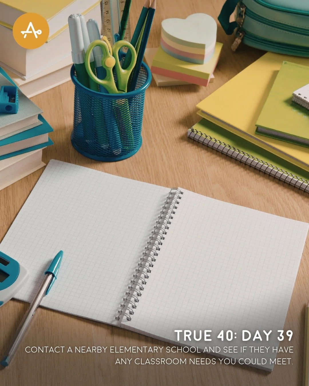 Day 39 True 40 Challenge: Contact a nearby elementary school and see if they have any classroom needs you could meet.
"And whoever gives one of these little ones even a cup of cold water because he is a disciple, truly, I say to you, he will by 
