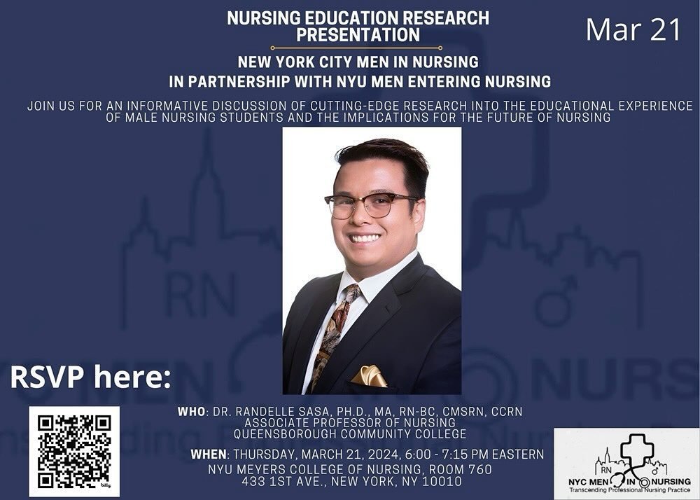 Save the date: March 21. Educational Experience of Male Nurses and the Implications of the Future of Nursing. Speaker: Randelle Sasa, PhD, MA, RN-BC, CMSRN, CCRN. 

March 21, 2024
6p-7p, NYU Rory Meyers College of Nursing (Rm 760)