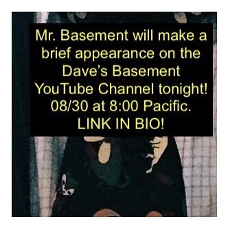Doings and rumblings. Mr. Basement will make a brief appearance on the Dave’s Basement YouTube channel tonight at 8 Pacific.