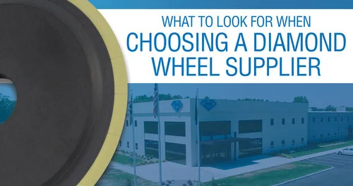 What to Look For When Choosing A Diamond Wheel Supplier
