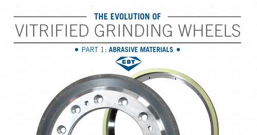 The Evolution of Vitrified Grinding Wheels (Part 1)