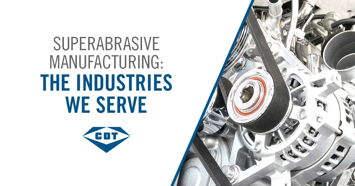 Superabrasive Manufacturing: The Industries We Serve