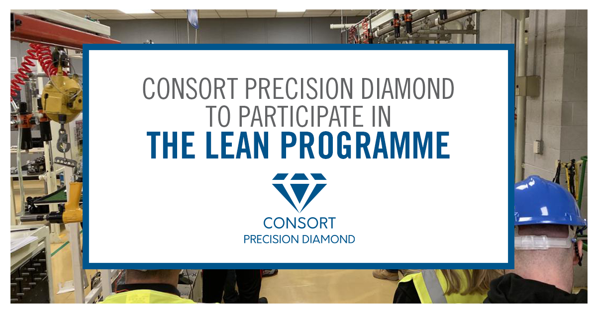 Consort Precision Diamond To Participate In The LEAN Programme