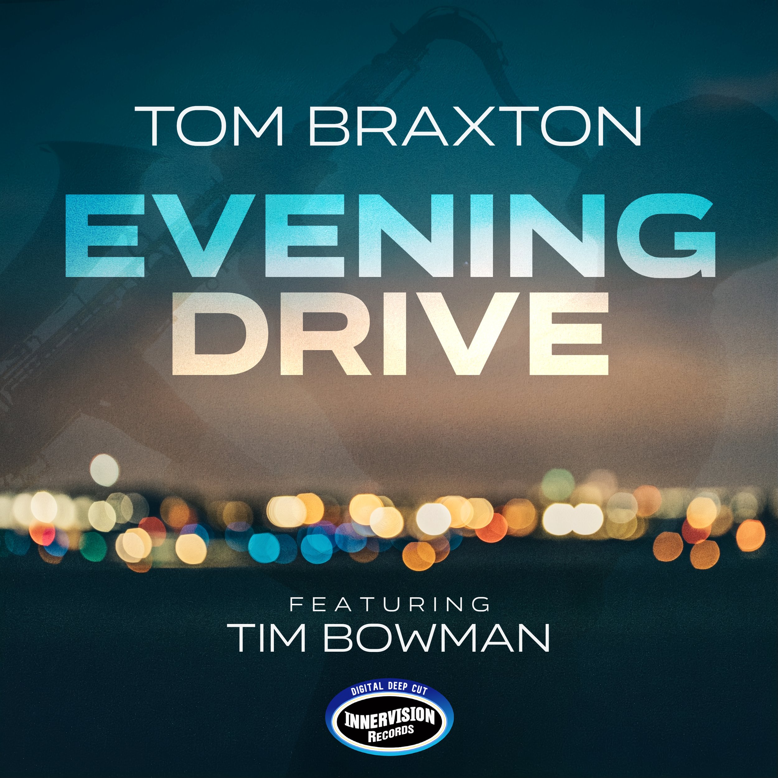 Tom Braxton - Evening Drive feat. Tim Bowman.jpg