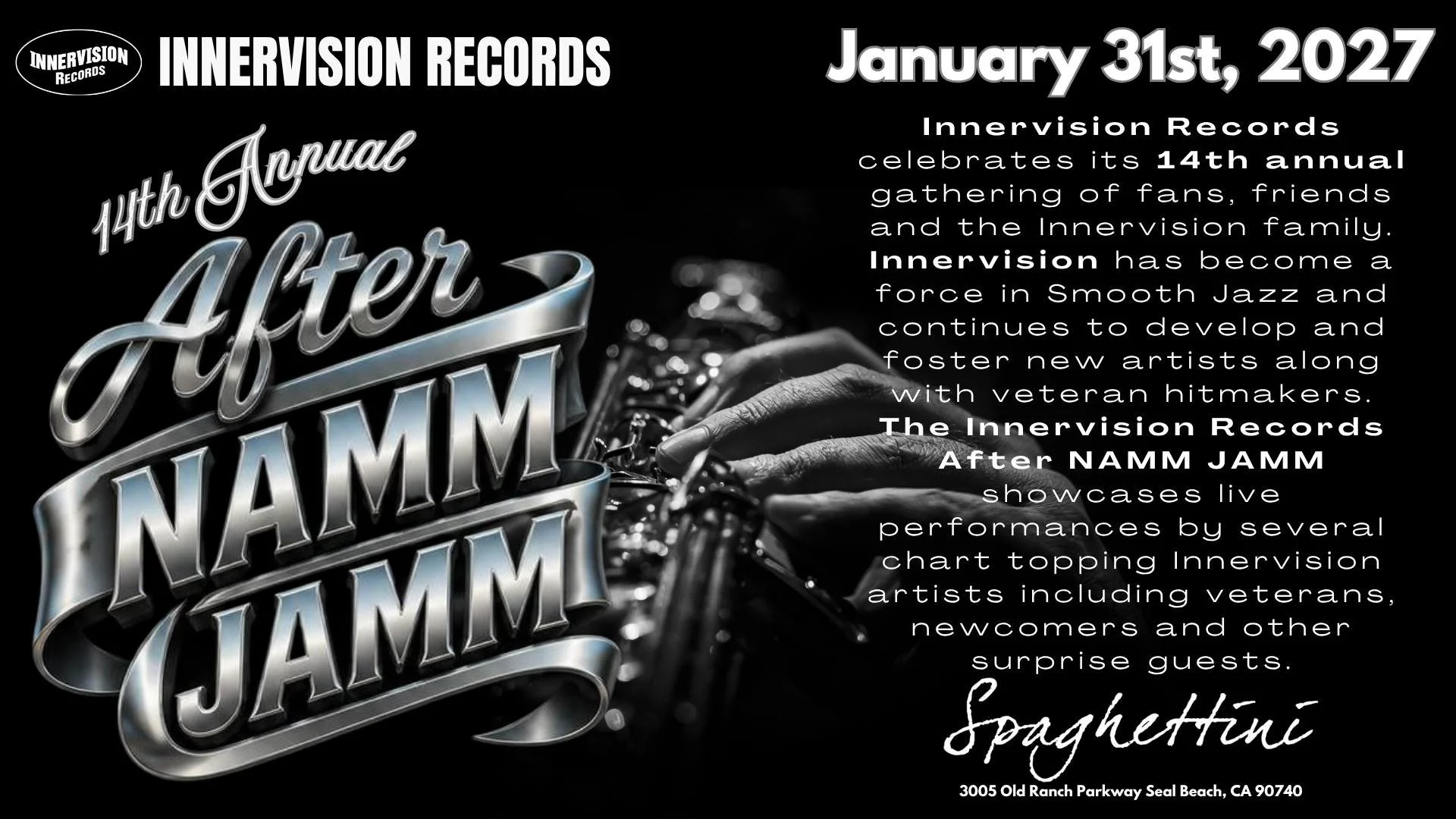 Get Ready for our favorite NAMM event in Smooth Jazz!  The Innervision Records 14th Annual After NAMM JAMM at Spaghettini Fine Dining &amp; Entertainment.  A great time to hang with friends, family, fans and more!
BUY TICKETS:  https://spaghettini.co