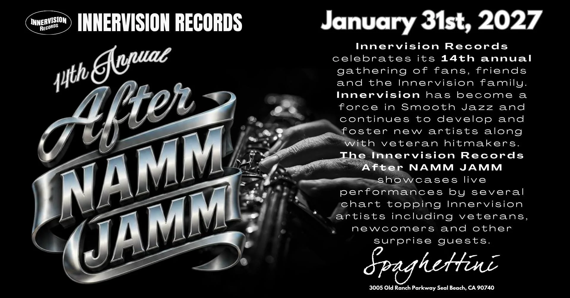 Get Ready for our favorite NAMM  event in Smooth Jazz!  The Innervision Records 14th Annual After NAMM JAMM at Spaghettini Fine Dining &amp; Entertainment.  A great time to hang with friends, family, fans and more!
BUY TICKETS:  https://spaghettini.c