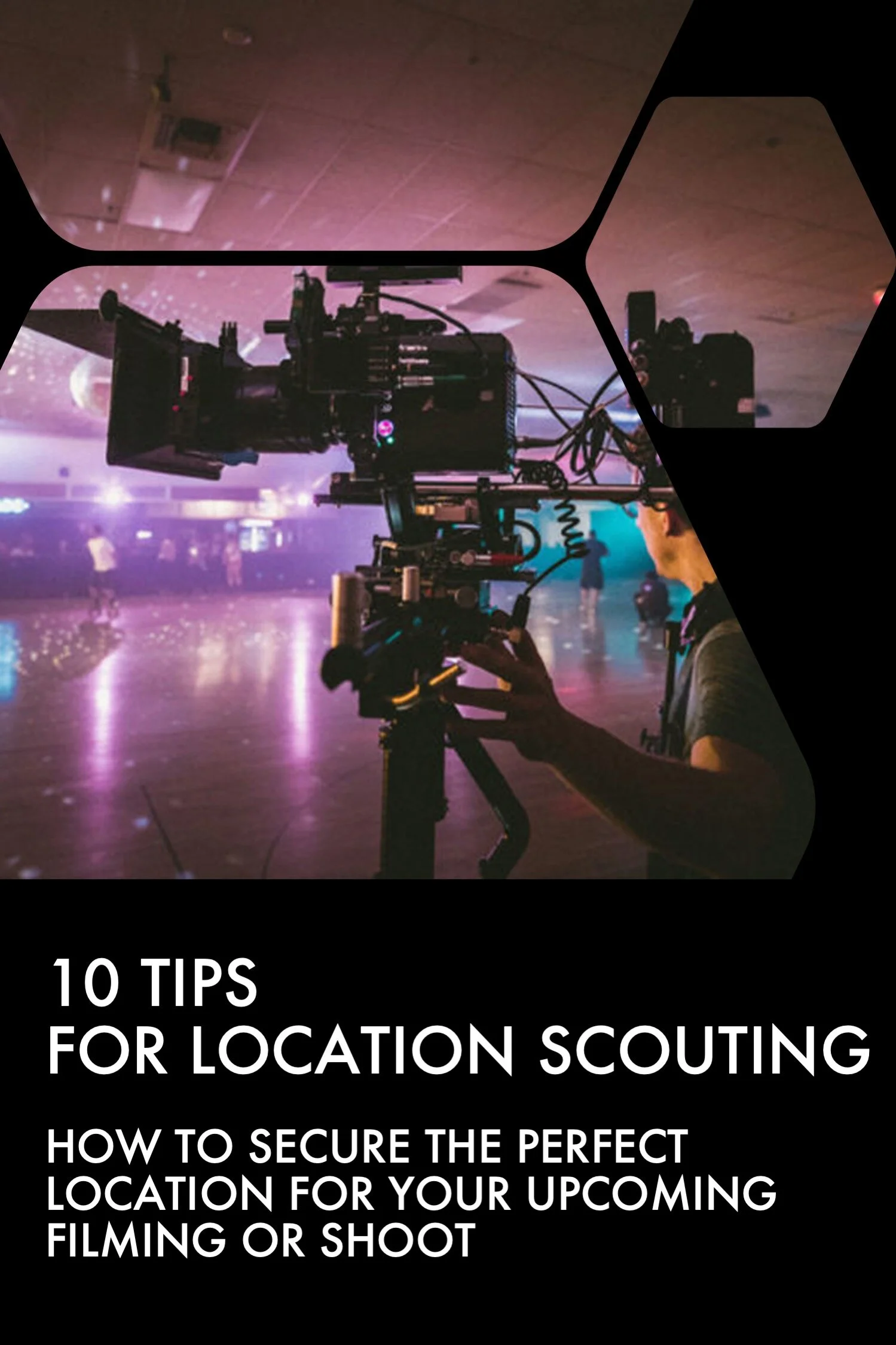 10 LOCATION SCOUTING TIPS FOR PERFECT FILMING