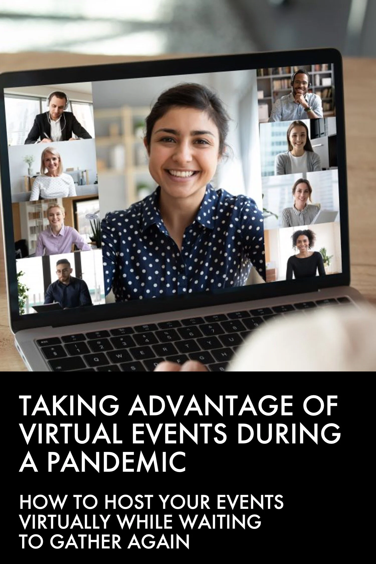 TAKING ADVANTAGE OF VIRTUAL EVENTS DURING A PANDEMIC