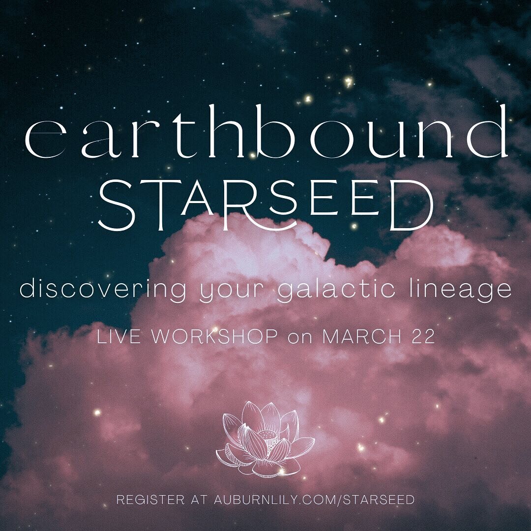 calling all starseeds ✨

join me for a LIVE WORKSHOP on march 22 at 7pm eastern 
✨ Earthbound Starseed ✨

:: 90 minute group call
:: part lecture, part circle
:: sliding scale donation
:: chance to win a 1:1 session

together, we will uncover galacti
